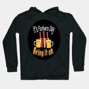 Fathers Day Bring it on Beers Hoodie